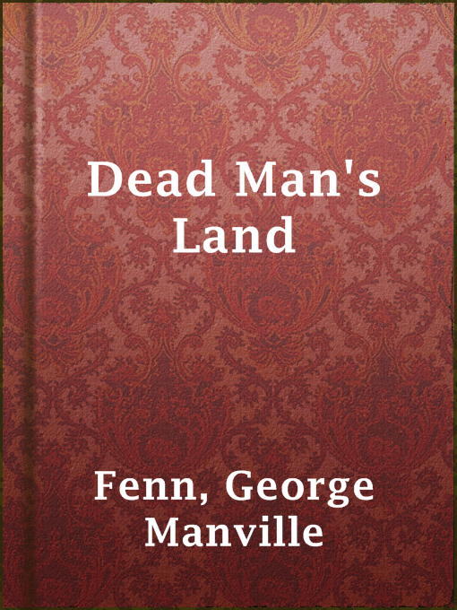 Title details for Dead Man's Land by George Manville Fenn - Available